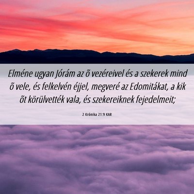 Picture 06 - 2 Krónika 21:9 KAR - Elméne ugyan Jórám az õ vezéreivel és a - Bible Verse Picture