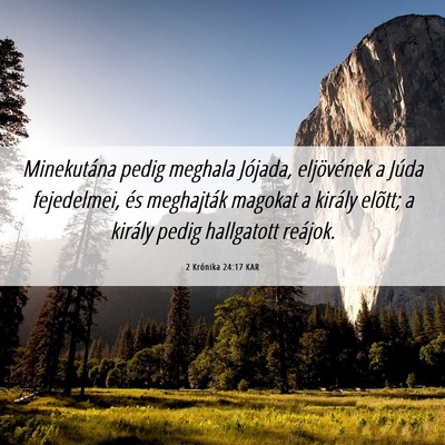 Picture 06 - 2 Krónika 24:17 KAR - Minekutána pedig meghala Jójada, eljövének a - Bible Verse Picture