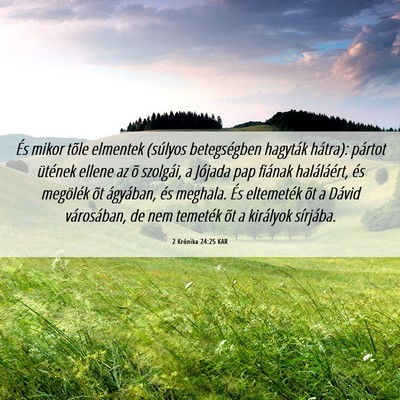 Picture 06 - 2 Krónika 24:25 KAR - És mikor tõle elmentek (súlyos betegségben - Bible Verse Picture