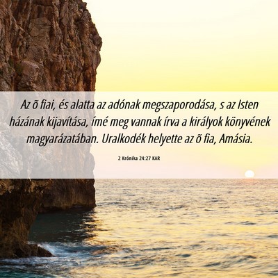 Picture 06 - 2 Krónika 24:27 KAR - Az õ fiai, és alatta az adónak - Bible Verse Picture