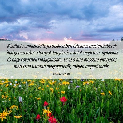Picture 06 - 2 Krónika 26:15 KAR - Készíttete annakfelette Jeruzsálemben - Bible Verse Picture