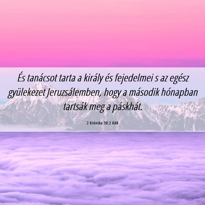 Picture 06 - 2 Krónika 30:2 KAR - És tanácsot tarta a király és fejedelmei s az - Bible Verse Picture