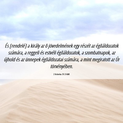 Picture 06 - 2 Krónika 31:3 KAR - És [rendelé] a király az õ jövedelmének egy - Bible Verse Picture