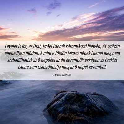 Picture 06 - 2 Krónika 32:17 KAR - Levelet is íra, az Urat, Izráel Istenét - Bible Verse Picture