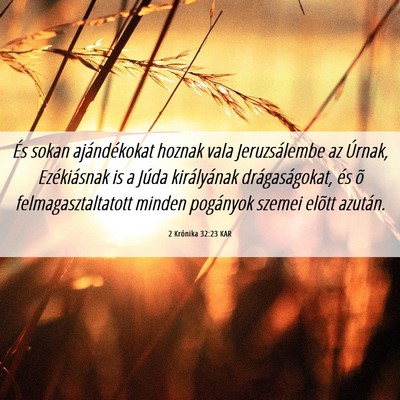 Picture 06 - 2 Krónika 32:23 KAR - És sokan ajándékokat hoznak vala Jeruzsálembe - Bible Verse Picture