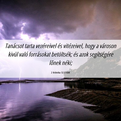Picture 06 - 2 Krónika 32:3 KAR - Tanácsot tarta vezéreivel és vitézeivel, hogy - Bible Verse Picture
