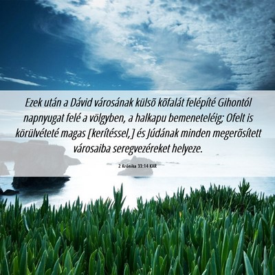Picture 06 - 2 Krónika 33:14 KAR - Ezek után a Dávid városának külsõ kõfalát - Bible Verse Picture