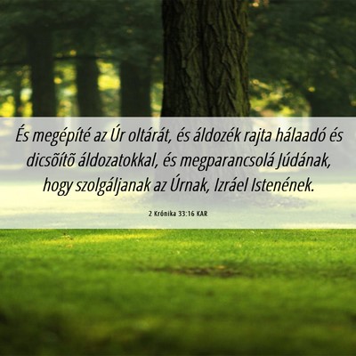 Picture 06 - 2 Krónika 33:16 KAR - És megépíté az Úr oltárát, és áldozék - Bible Verse Picture
