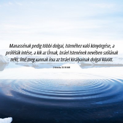 Picture 06 - 2 Krónika 33:18 KAR - Manassénak pedig többi dolgai, Istenéhez való - Bible Verse Picture