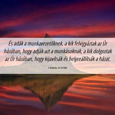 Picture 06 - 2 Krónika 34:10 KAR - És adák a munkavezetõknek, a kik felvigyáztak - Bible Verse Picture