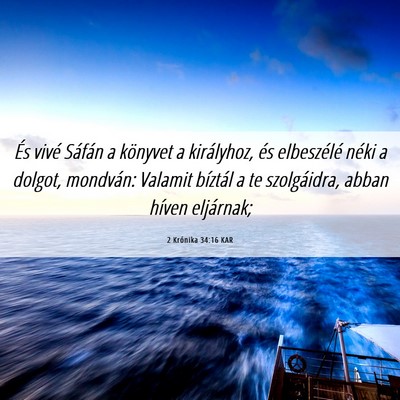 Picture 06 - 2 Krónika 34:16 KAR - És vivé Sáfán a könyvet a királyhoz, és - Bible Verse Picture