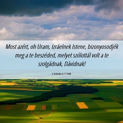 Picture 06 - 2 Krónika 6:17 KAR - Most azért, oh Uram, Izráelnek Istene, - Bible Verse Picture
