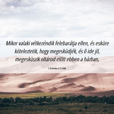 Picture 06 - 2 Krónika 6:22 KAR - Mikor valaki vétkezéndik felebarátja ellen, - Bible Verse Picture