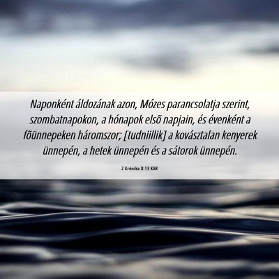 Picture 06 - 2 Krónika 8:13 KAR - Naponként áldozának azon, Mózes parancsolatja - Bible Verse Picture