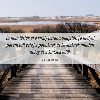 Picture 06 - 2 Krónika 8:15 KAR - És nem tértek el a király parancsolatjától, - Bible Verse Picture