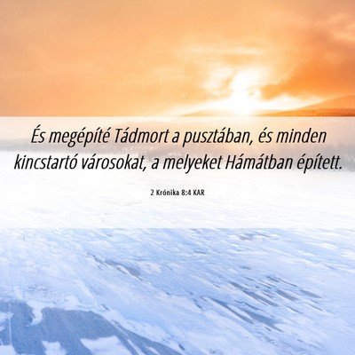 Picture 06 - 2 Krónika 8:4 KAR - És megépíté Tádmort a pusztában, és minden - Bible Verse Picture