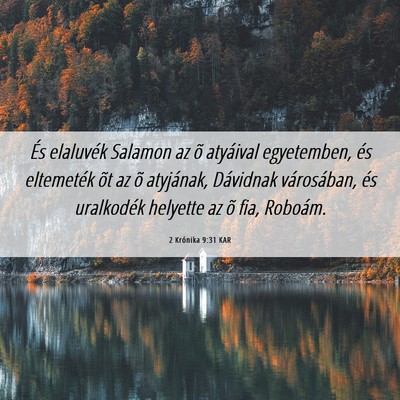 Picture 06 - 2 Krónika 9:31 KAR - És elaluvék Salamon az õ atyáival egyetemben, - Bible Verse Picture