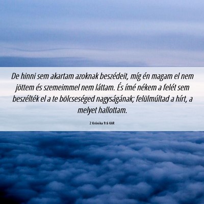 Picture 06 - 2 Krónika 9:6 KAR - De hinni sem akartam azoknak beszédeit, míg én - Bible Verse Picture