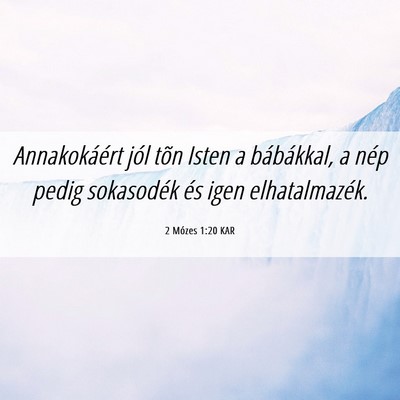 Picture 06 - 2 Mózes 1:20 KAR - Annakokáért jól tõn Isten a bábákkal, a - Bible Verse Picture
