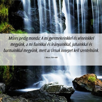 Picture 06 - 2 Mózes 10:9 KAR - Mózes pedig monda: A mi gyermekeinkkel és - Bible Verse Picture