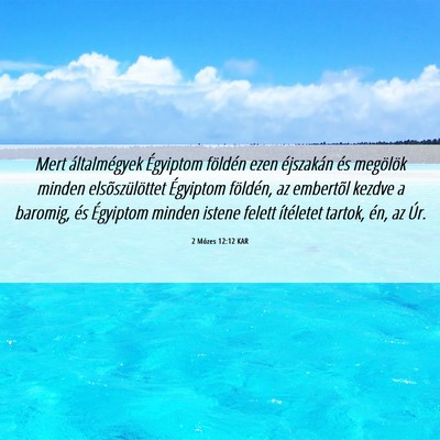 Picture 06 - 2 Mózes 12:12 KAR - Mert általmégyek Égyiptom földén ezen - Bible Verse Picture