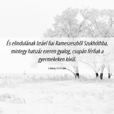 Picture 06 - 2 Mózes 12:37 KAR - És elindulának Izráel fiai Rameszeszbõl - Bible Verse Picture