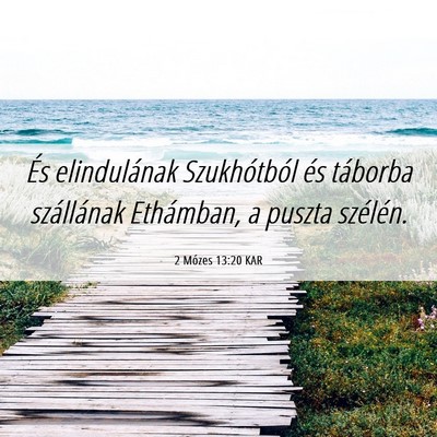 Picture 06 - 2 Mózes 13:20 KAR - És elindulának Szukhótból és táborba - Bible Verse Picture