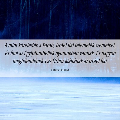 Picture 06 - 2 Mózes 14:10 KAR - A mint közeledék a Faraó, Izráel fiai - Bible Verse Picture