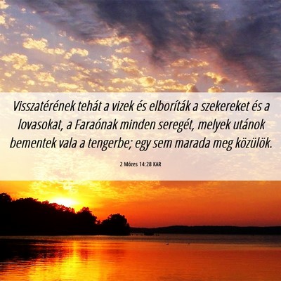 Picture 06 - 2 Mózes 14:28 KAR - Visszatérének tehát a vizek és elboríták a - Bible Verse Picture