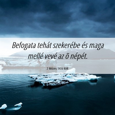 Picture 06 - 2 Mózes 14:6 KAR - Befogata tehát szekerébe és maga mellé vevé - Bible Verse Picture