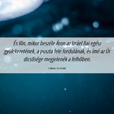 Picture 06 - 2 Mózes 16:10 KAR - És lõn, mikor beszéle Áron az Izráel fiai - Bible Verse Picture