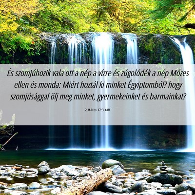 Picture 06 - 2 Mózes 17:3 KAR - És szomjúhozik vala ott a nép a vízre és - Bible Verse Picture