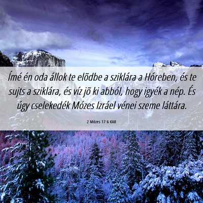 Picture 06 - 2 Mózes 17:6 KAR - Ímé én oda állok te elõdbe a sziklára a - Bible Verse Picture