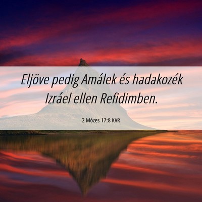 Picture 06 - 2 Mózes 17:8 KAR - Eljöve pedig Amálek és hadakozék Izráel - Bible Verse Picture