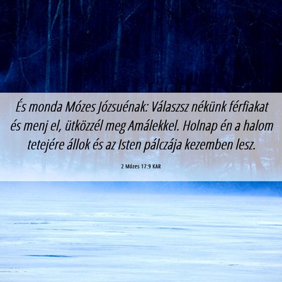 Picture 06 - 2 Mózes 17:9 KAR - És monda Mózes Józsuénak: Válaszsz nékünk - Bible Verse Picture