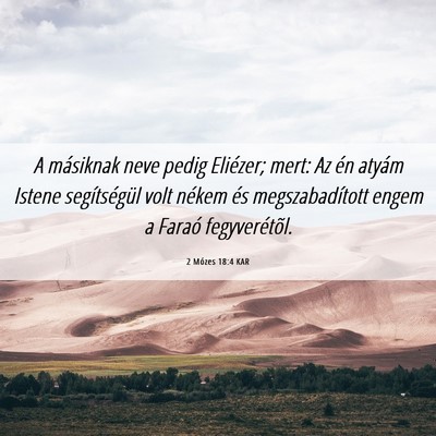 Picture 06 - 2 Mózes 18:4 KAR - A másiknak neve pedig Eliézer; mert: Az én - Bible Verse Picture