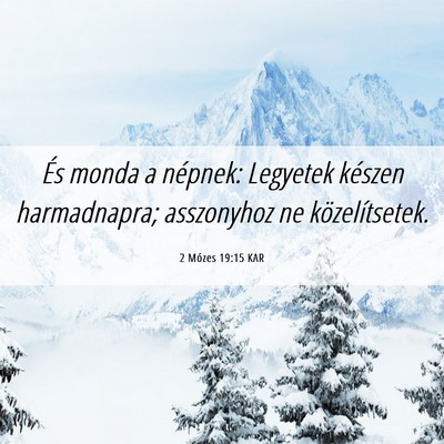 Picture 06 - 2 Mózes 19:15 KAR - És monda a népnek: Legyetek készen - Bible Verse Picture