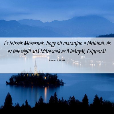 Picture 06 - 2 Mózes 2:21 KAR - És tetszék Mózesnek, hogy ott maradjon e - Bible Verse Picture