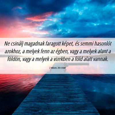 Picture 06 - 2 Mózes 20:4 KAR - Ne csinálj magadnak faragott képet, és semmi - Bible Verse Picture
