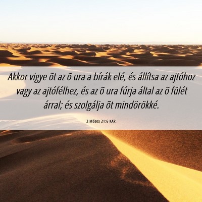 Picture 06 - 2 Mózes 21:6 KAR - Akkor vigye õt az õ ura a bírák elé, és - Bible Verse Picture