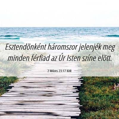 Picture 06 - 2 Mózes 23:17 KAR - Esztendõnként háromszor jelenjék meg minden - Bible Verse Picture