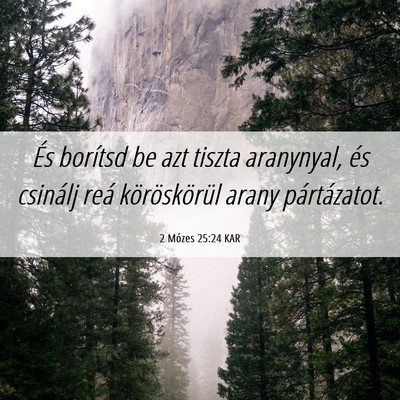 Picture 06 - 2 Mózes 25:24 KAR - És borítsd be azt tiszta aranynyal, és - Bible Verse Picture