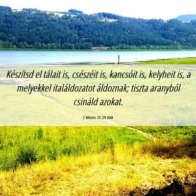 Picture 06 - 2 Mózes 25:29 KAR - Készítsd el tálait is, csészéit is, - Bible Verse Picture