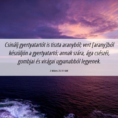 Picture 06 - 2 Mózes 25:31 KAR - Csinálj gyertyatartót is tiszta aranyból; vert - Bible Verse Picture