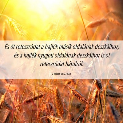 Picture 06 - 2 Mózes 26:27 KAR - És öt reteszrúdat a hajlék másik oldalának - Bible Verse Picture