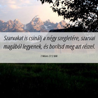 Picture 06 - 2 Mózes 27:2 KAR - Szarvakat is csinálj a négy szegletére, - Bible Verse Picture