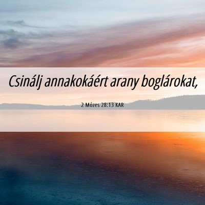 Picture 06 - 2 Mózes 28:13 KAR - Csinálj annakokáért arany - Bible Verse Picture