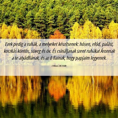 Picture 06 - 2 Mózes 28:4 KAR - Ezek pedig a ruhák, a melyeket készítsenek: - Bible Verse Picture