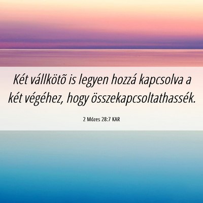 Picture 06 - 2 Mózes 28:7 KAR - Két vállkötõ is legyen hozzá kapcsolva a - Bible Verse Picture