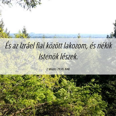 Picture 06 - 2 Mózes 29:45 KAR - És az Izráel fiai között lakozom, és nékik - Bible Verse Picture